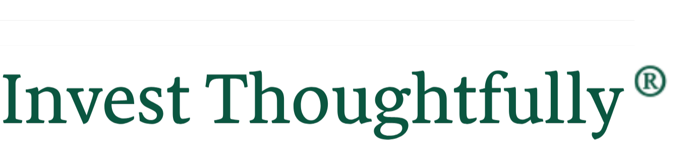 Invest Thoughtfully